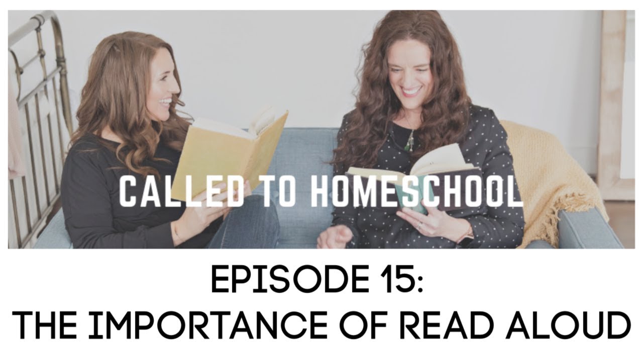 Called to Homeschool Episode #15 The Importance of Read Aloud