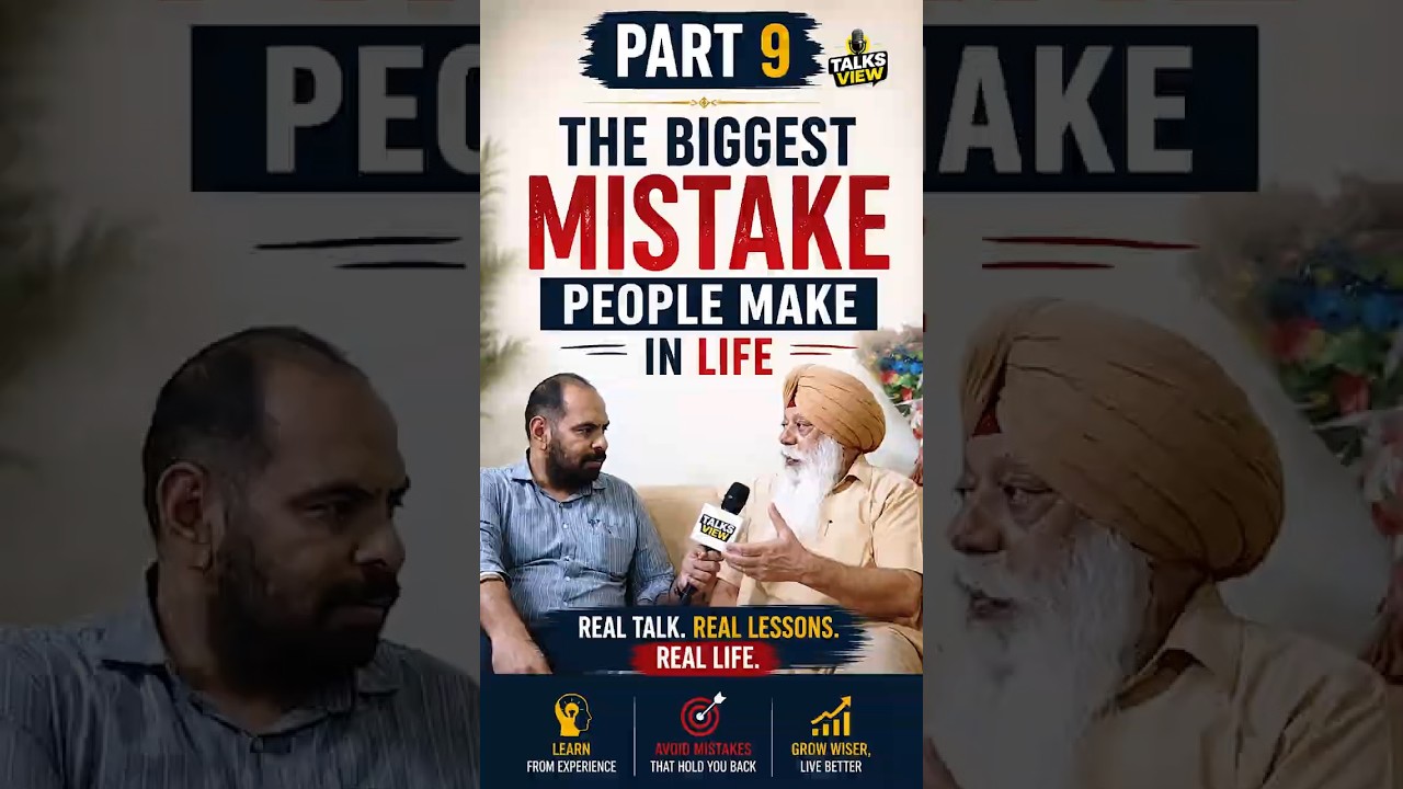 The Biggest Mistake People Make in Life | Gurbachan Singh Mokha | Part 9  #talksview