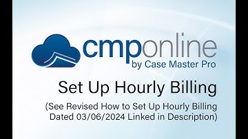 CMPOnline - How to Set Up Hourly Billing ** UPDATED VIDEO IN DESCRIPTION **