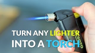 This Thing Turns Any Lighter Into a Torch