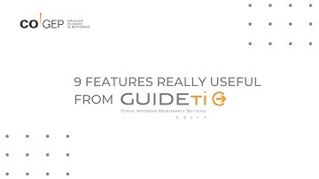 9 FEATURES REALLY USEFUL FROM GUIDE TI - COGEP - CMMS