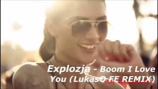 Explozja - Boom I Love You (LukasQ FE REMIX)