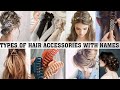 Types of Hair Accessories with names for girls and women || THE TRENDY GIRL