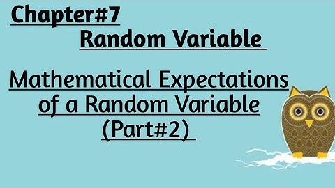 Mathematical Expectations (Part#2) +Solved Example#7.18 to 7.21 By Sher Muhammad Chaudhry |Chapter#7