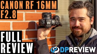 DPReview TV: Canon RF 16mm F2.8 STM Review: Digital Photography Review