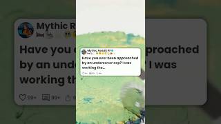 Have You Ever Been Approached By An Undercover Cop