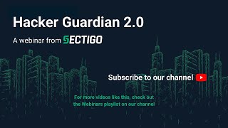 Hacker Guardian 2.0 | A Webinar from Sectigo