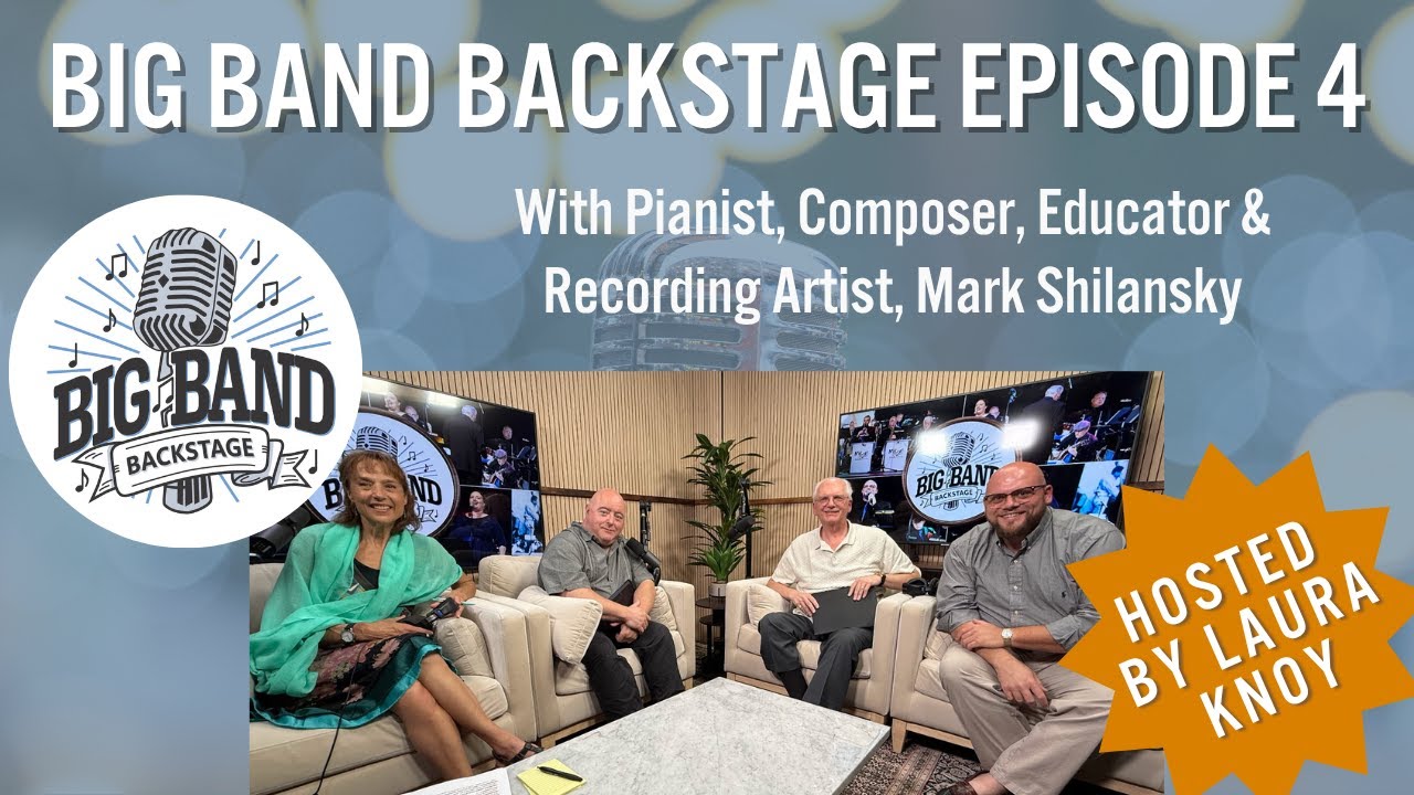 Big Band Backstage Episode 4 - Mark Shilansky