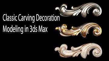 Classic Carving Decoration Modeling in 3dsMax