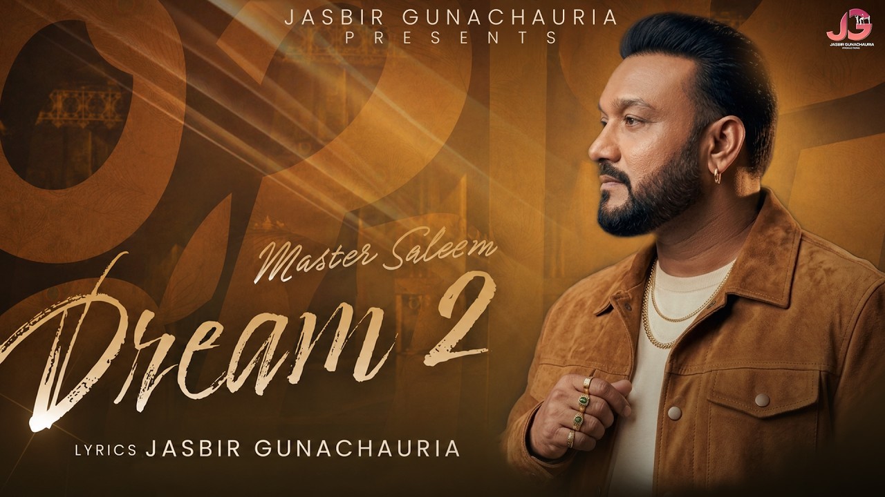 Watch Dream 2– Master Saleem Punjabi Song 2026 || Jasbir Gunachauria on YouTube Watch Dream 2– Master Saleem Punjabi Song 2026 || Jasbir Gunachauria on YouTube