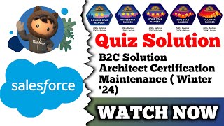 B2C Solution Architect Certification Maintenance (Winter '24) | Salesforce Trailhead | Quiz Solution