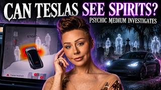 A Psychic Medium Investigates | Are Teslas Picking Up Spirits?