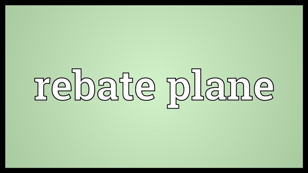rebate-plane-meaning-youtube