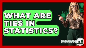 What Are Ties In Statistics? - The Friendly Statistician