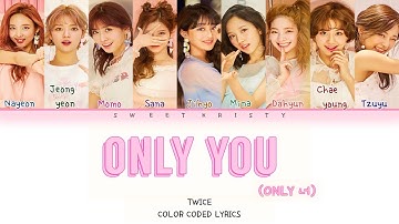 TWICE (트와이스) - ONLY YOU (Only 너) COLOR CODED LYRICS (ROM/HAN ENG)