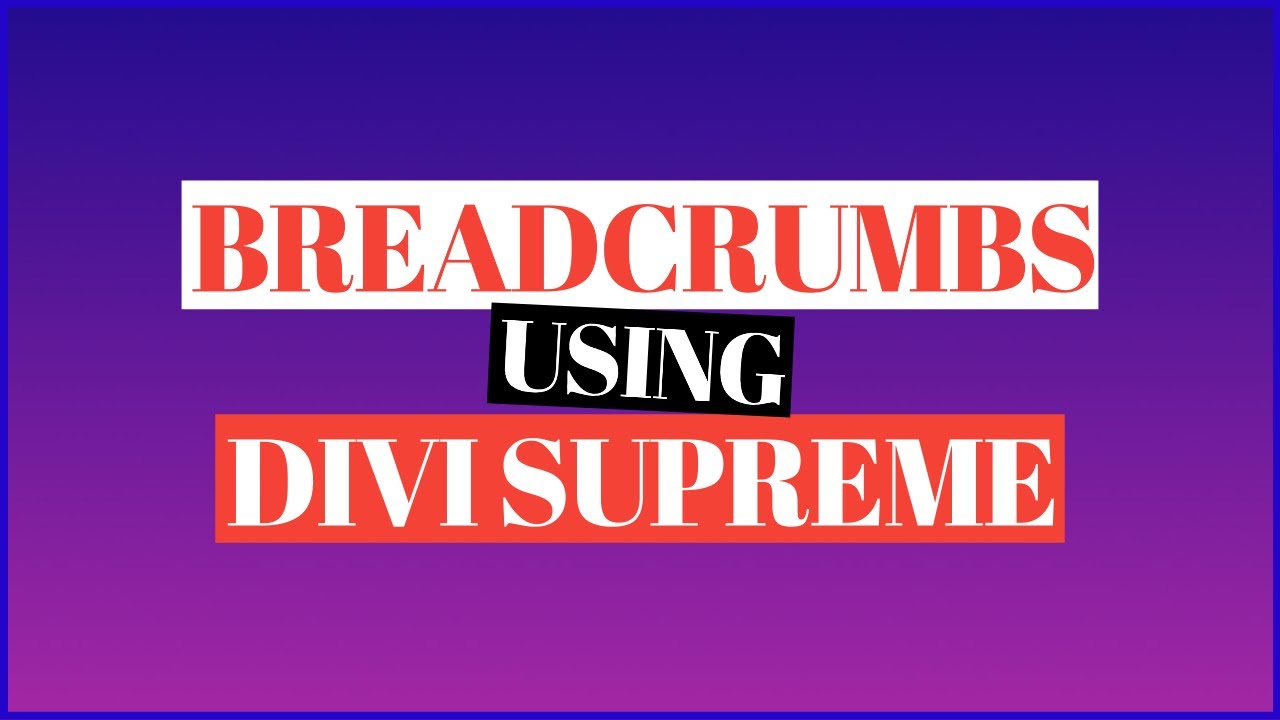 Adding Breadcrumbs using Divi Supreme