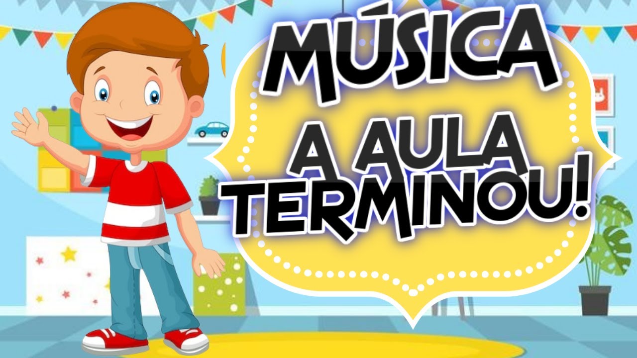 MÚSICA ESPECIAL💙 A AULA TERMINOU_ DESPEDIDA ANIMADA PARA EDUCAÇÃO INFANTIL