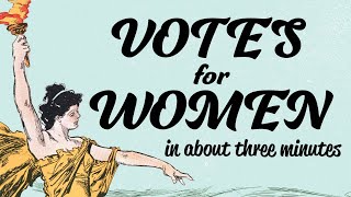 Votes for women in about 3 minutes