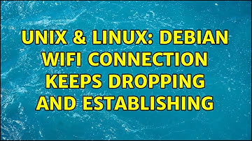 Unix & Linux: debian wifi connection keeps dropping and establishing