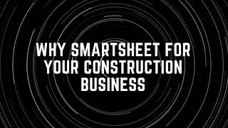 Webinar: Why Smartsheet For Your Construction Business
