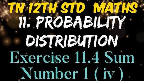 Tamilnadu Syllabus 12th Std Maths Chapter 11 Probability Distribution Exercise 11.4 Sum Number 1(iv)