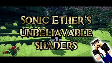 Sonic Ethers Unbelievable Shaders 1.4.7 / SEUS for 1.4.7