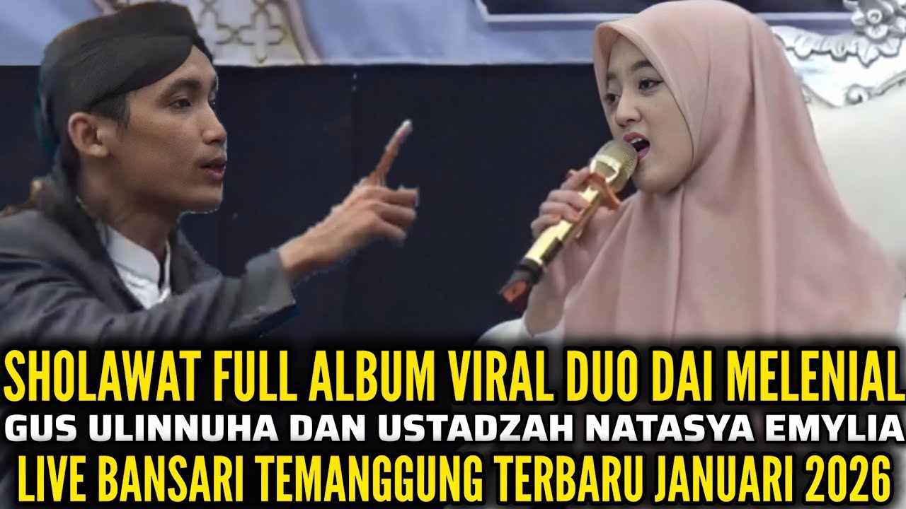 SHOLAWAT TERBARU 2026/FULL SHOLAWAT VIRAL TIKTOK GUS ULINNUHA DAN USTADZAH NATASYA EMYLIA DI BANSARI