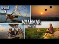 Backpacking in MYANMAR : Balloon over Bagan Temples : Inle Lake : S2 Ep.9