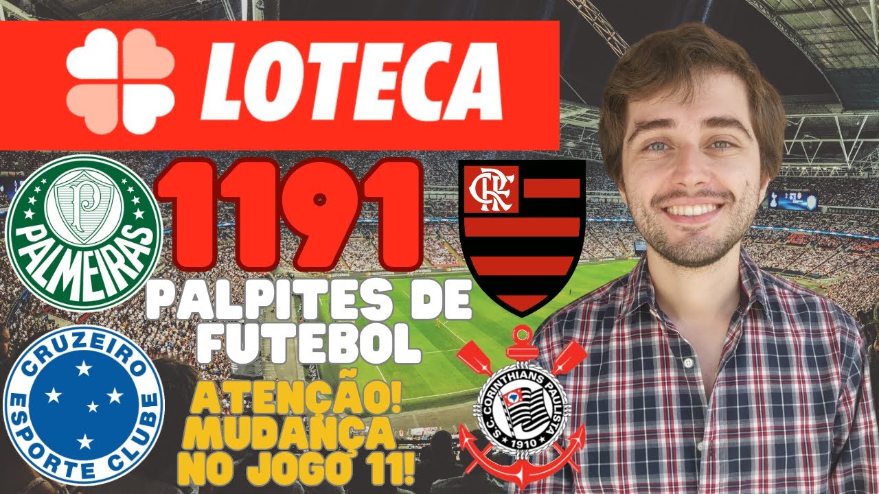 LOTECA 1191 - PALPITES DE FUTEBOL - ATENÇÃO PARA MUDANÇA NO JOGO 11 DA ...