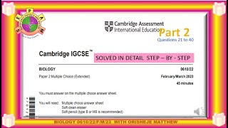 0610/22/F/M/23 IGCSE BIOLOGY PAPER 2 EXTENDED MARCH 2023 SOLVED IN DETAIL STEP BY STEP Pt2