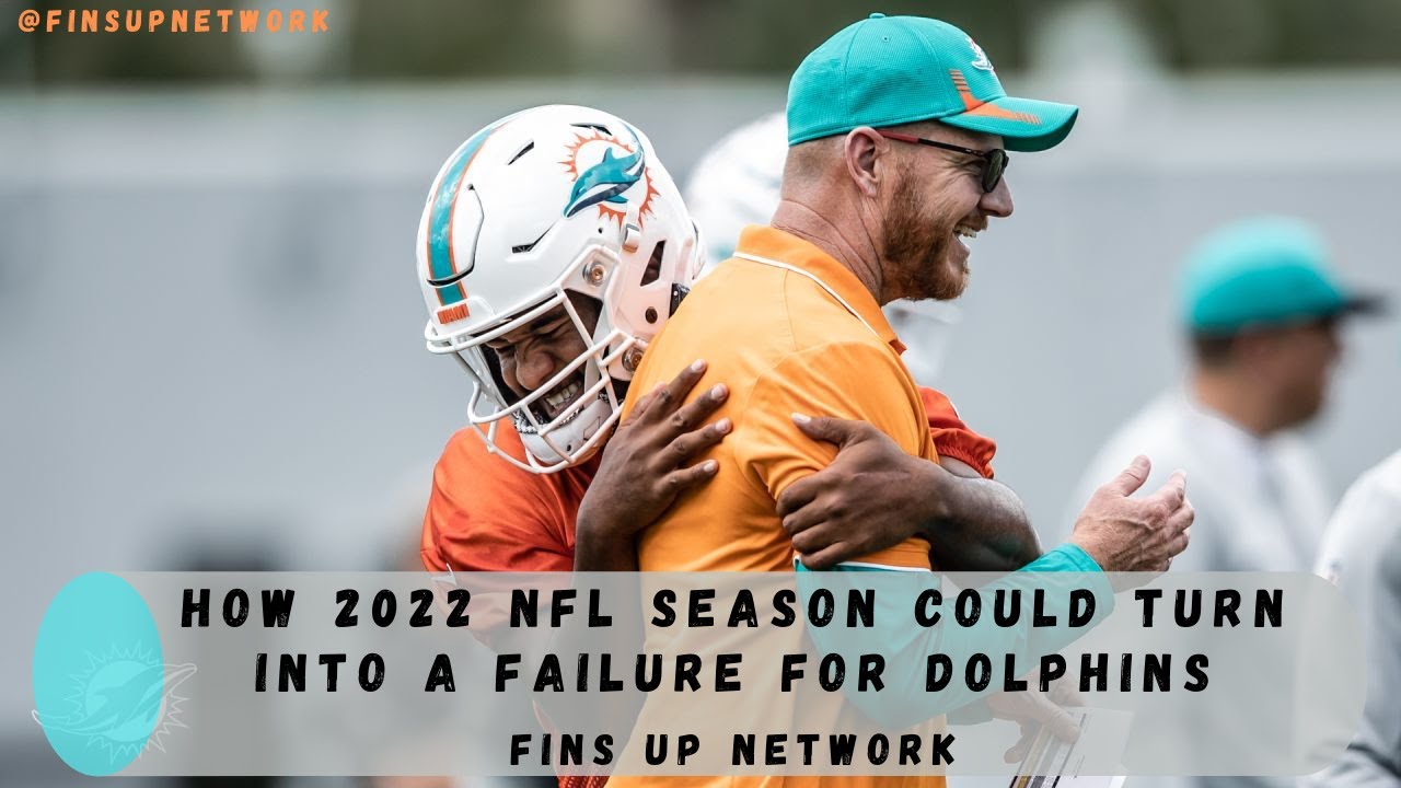 How 2022 NFL Season Could Turn Into A Failure For Miami Dolphins