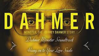 Dahmer Monster Soundtrack - Hang on to Your Love Sade