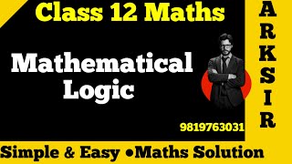 Lec1 Mathematical Logic | 12th Maths 1 |Class 12 ●Chapter 1 |Hsc  CBSE |Ark sir