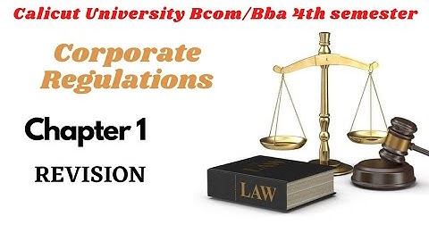 Calicut University 4th sem Bcom BBA Corporate Regulations 1st chapter Revision