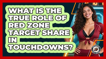 What Is The True Role Of Red Zone Target Share In Touchdowns? - Gridiron Data Digest