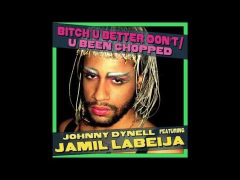 Bitch U Better Don't (Original) - Johnny Dynell feat. Jamil LaBeija