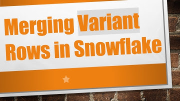 Merging Variant Rows in Snowflake