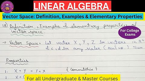Lec-18 | Definition, Examples & Elementary properties of Vector Space | Linear Algebra