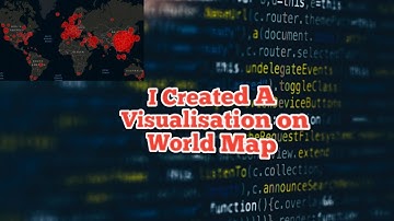 Plotting CoronaVirus Cases On World Map Using JavaScript,HTML & MapBox