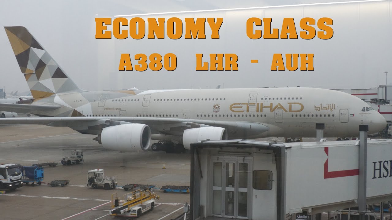 Эконом-класс Etihad Airways A380 Лондон Хитроу — Абу-Даби Международный аэропорт Заида