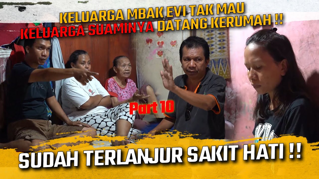 KELUARGA MBAK EVI TAK MAU JIKA KELUARGA SUAMI MBAK EVI DATANG KERUMAH !! SUDAH TERLANJUR SAKIT HATI