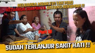 KELUARGA MBAK EVI TAK MAU JIKA KELUARGA SUAMI MBAK EVI DATANG KERUMAH !! SUDAH TERLANJUR SAKIT HATI