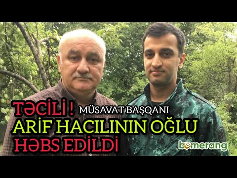 Təcili ! Müsavat Partiyasının başqanıArif Hacılının oğlu həbs edildi @BumerangMediaTv