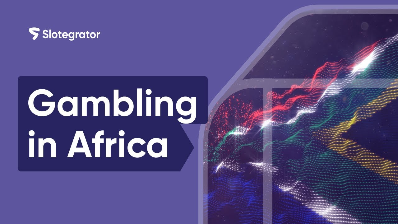 Gambling in Africa | Gambling Market Overview | Slotegrator