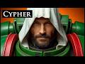 Cypher - The Fallen Angel l Warhammer 40k Lore