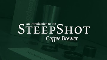 An Introduction to the SteepShot Coffee brewer