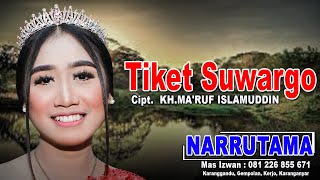 Tiket Suwargo - KH. Ma'ruf Islamuddin - Narrutama voc. Novi Sanjaya