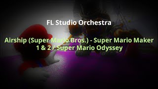 Airship Super Mario Bros. - Super Mario Maker 1 & 2 Super Mario Odyssey Orchestra