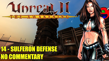 Unreal 2: The Awakening - 14 Sulferon Defense - No Commentary UHD 4K