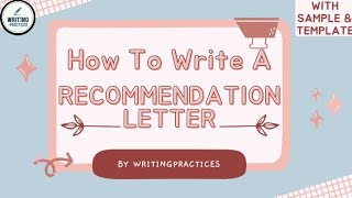 How to Write A Recommendation Letter | Format, Template, Sample | Writing Practices